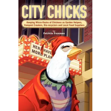 City Chicks: Keeping Micro-Flocks of Laying Hens as Garden Helpers, Compost Makers, Bio-Recyclers and Local Food Suppliers