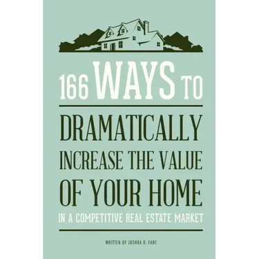 166 Ways to Dramatically Improve the Value of your Home