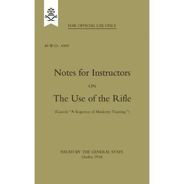 Notes for Instructors on The Use of the Rifle, October 1918