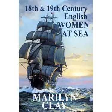 18th and 19th Century English Women at Sea