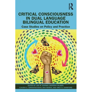 Critical Consciousness in Dual Language Bilingual Education: Case Studies on Policy and Practice