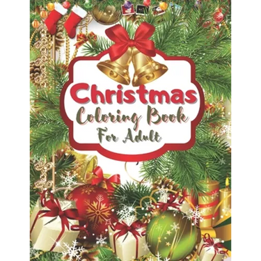 Christmas Coloring Book For Adult: An Adult Coloring Book with Fun, Easy, and Relaxing Designs