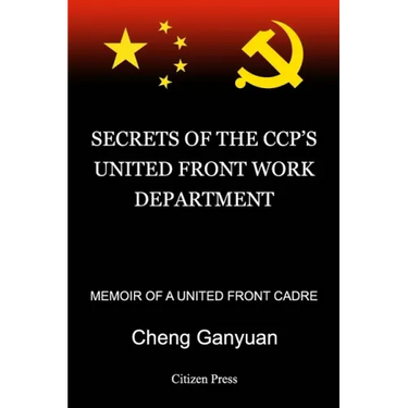 Secrets of the Ccp's United Front Work Department: Memoir of a United Front Cadre