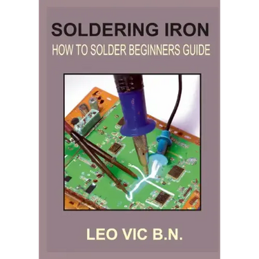 Soldering Iron: How to Solder Beginners Guide