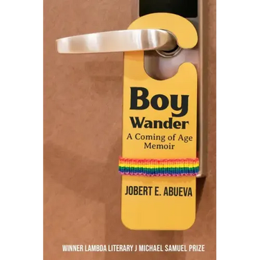 Boy Wander: A Coming of Age Memoir