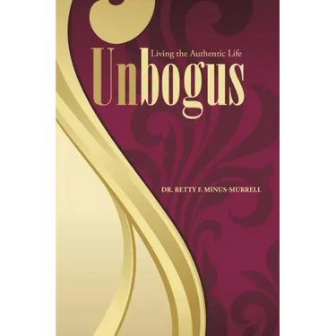 Unbogus: Living the Authentic Life