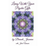 Living With Your Psychic Gifts: Listening to your intuition does not need to be painful