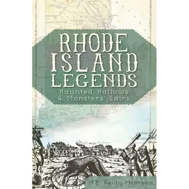 Rhode Island Legends:: Haunted Hallows & Monsters' Lairs