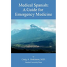 Medical Spanish: A Guide for Emergency Medicine