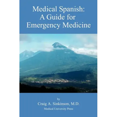 Medical Spanish: A Guide for Emergency Medicine