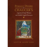 Female Desire in Chaucer's Legend of Good Women and Middle English Romance