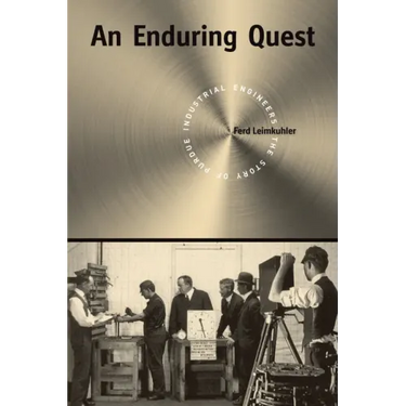 An Enduring Quest: The Story of Purdue Industrial Engineers