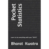 Pocket Statistics: Learn to do everything with your data