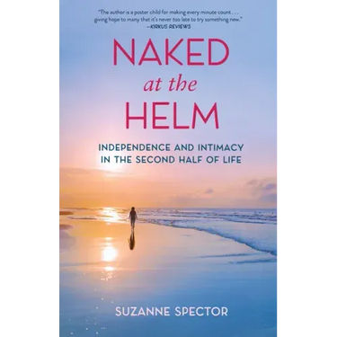Naked at the Helm: Independence and Intimacy in the Second Half of Life