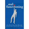 mal-e functioning: Get Out Of Your Own Way and Execute Your "Dream Life" Play
