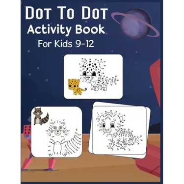 Dot to Dot Activity Book For Kids 9-12: Connect the dot Puzzles for Learning