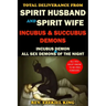 Total Deliverance from Spirit Husband and Spirit Wife: Incubus and Succubus Demons