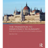 The Transition to Democracy in Hungary: Árpád Göncz and the Post-Communist Hungarian Presidency