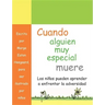 Cuando alguien muy especial muere: Los ninos apprender a enfrenar la adverisded