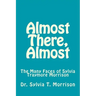 Almost There, Almost: The Many Faces of Sylvia Traymore Morrison