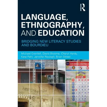 Language, Ethnography, and Education: Bridging New Literacy Studies and Bourdieu