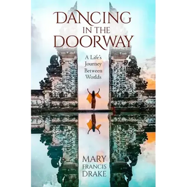 Dancing in the Doorway: A Life's Journey Between Worlds