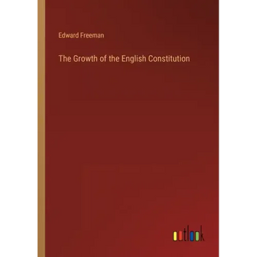 The Growth of the English Constitution