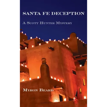 Santa Fe Deception: A Scott Hunter Mystery