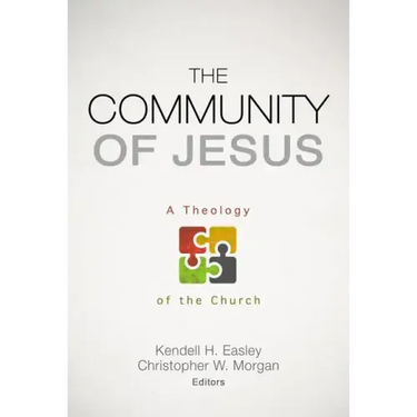 The Community of Jesus: A Theology of the Church