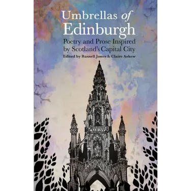 Umbrellas of Edinburgh: Poetry and Prose Inspired by Scotland's Capital City