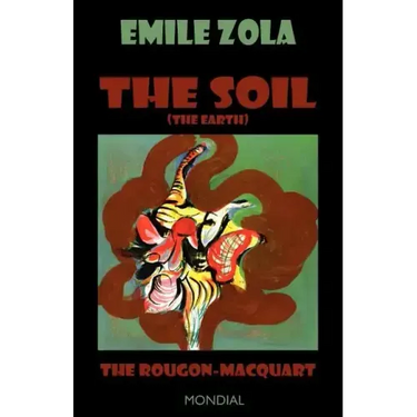 The Soil (The Earth. The Rougon-Macquart)