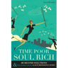 Time Poor Soul Rich: 60 Second Solutions & Other Lengthier Remedies for Busy Professional Women