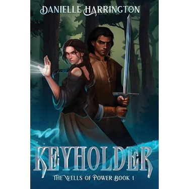 Keyholder: The Wells of Power Book 1
