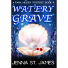 Watery Grave: A Paranormal Cozy Mystery