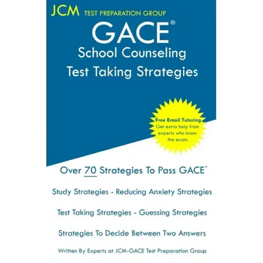 GACE School Counseling - Test Taking Strategies: GACE 103 Exam - GACE 104 Exam - Free Online Tutoring - New 2020 Edition - The latest strategies to pa