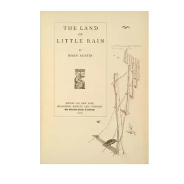 The Land of Little Rain: A Series of Interrelated Lyrical Essays