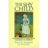 The Shy Child: Overcoming and Preventing Shyness from Infancy to Adulthood
