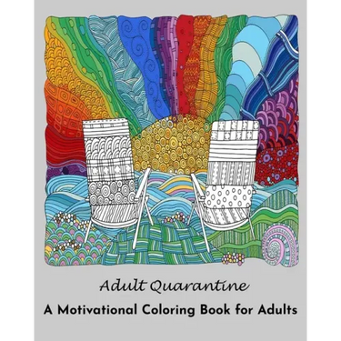 Adult Quarantine: A Motivational Coloring Book for Adults: (Adult Coloring Books)