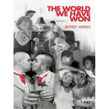 The World We Have Won: The Remaking of Erotic and Intimate Life
