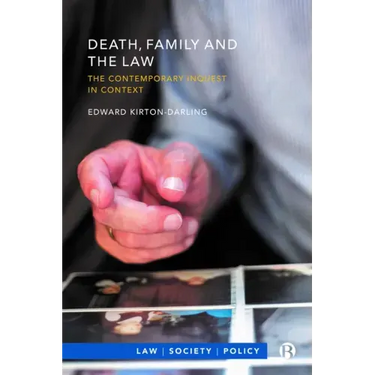 Death, Family and the Law: The Contemporary Inquest in Context