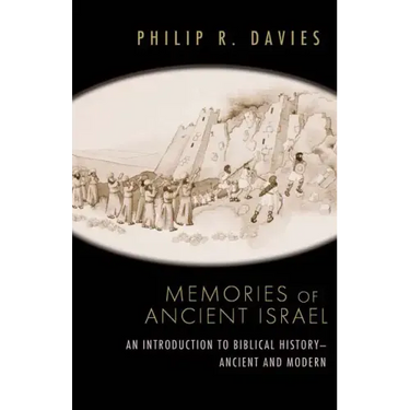 Memories of Ancient Israel: An Introduction to Biblical History--Ancient and Modern