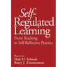 Self-Regulated Learning: From Teaching to Self-Reflective Practice