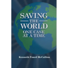 Saving the World One Case at a Time
