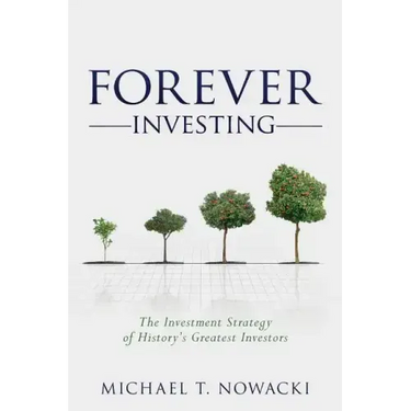 Forever Investing: The Investment Strategy of History's Greatest Investors