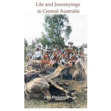 Life and Journeying in Central Australia