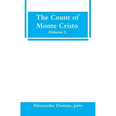The Count of Monte Cristo (Volume I)