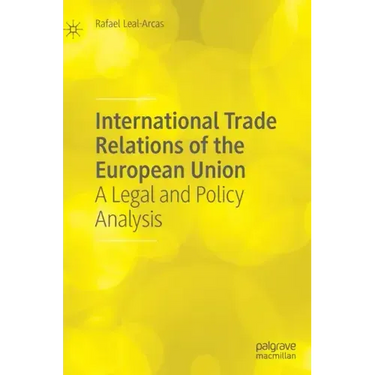 International Trade Relations of the European Union: A Legal and Policy Analysis