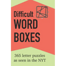 Difficult Word Boxes: 365 Letter Puzzles as seen in the NYT