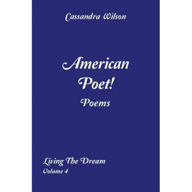 American Poet! Poems: Living the Dream Volume 4