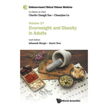 Evidence-Based Clinical Chinese Medicine - Volume 27: Overweight and Obesity in Adults